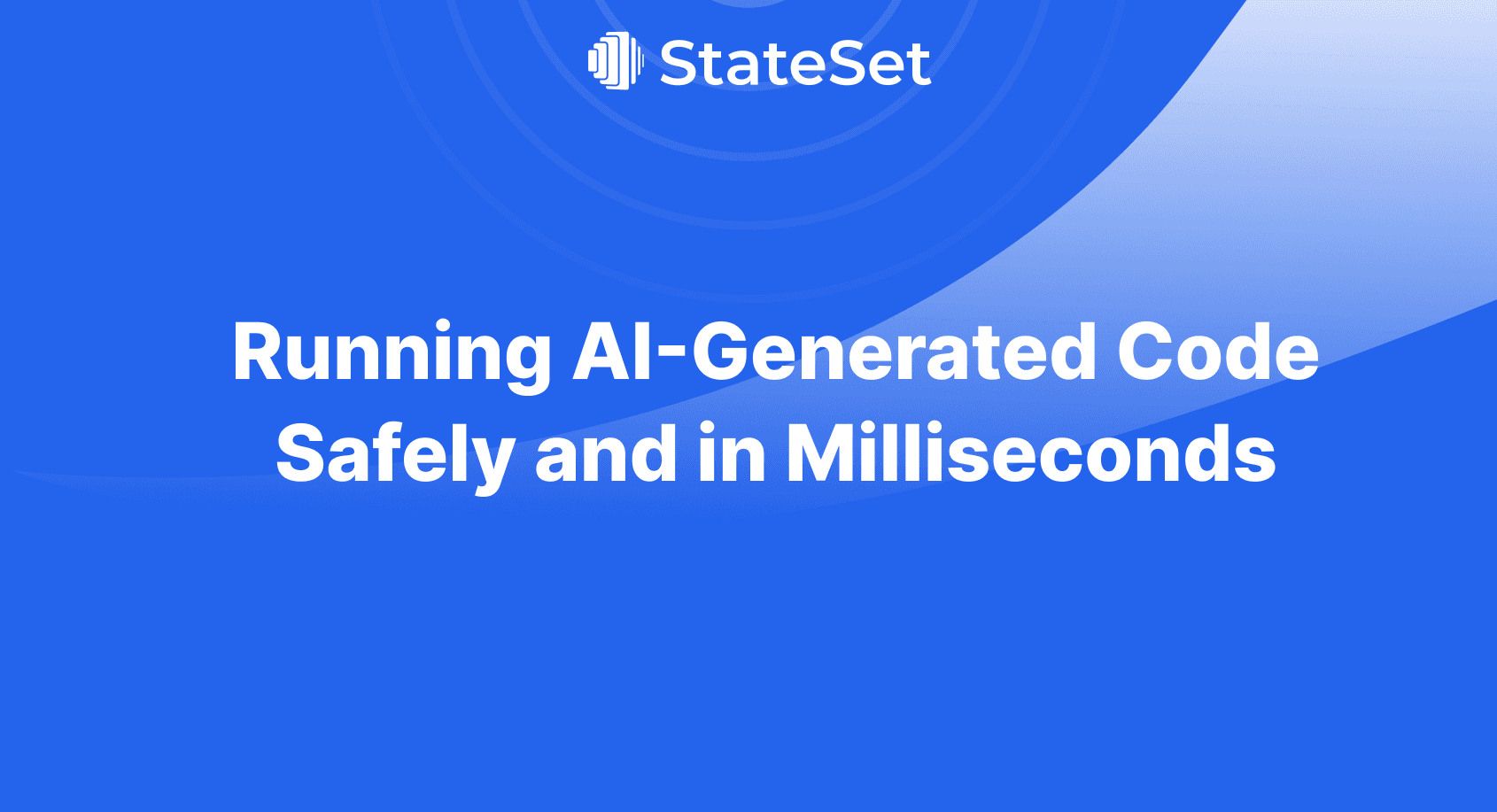 Running AI-Generated Code Safely and in Milliseconds